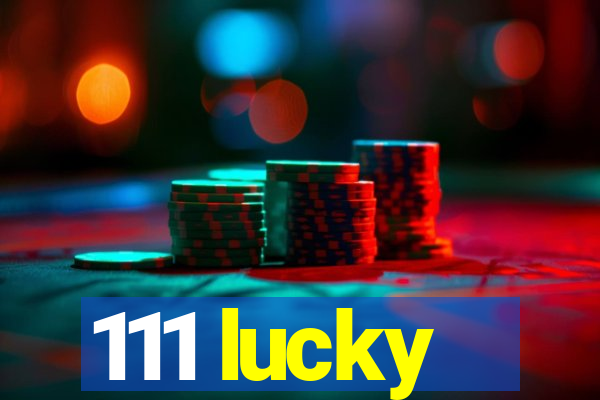 111 lucky